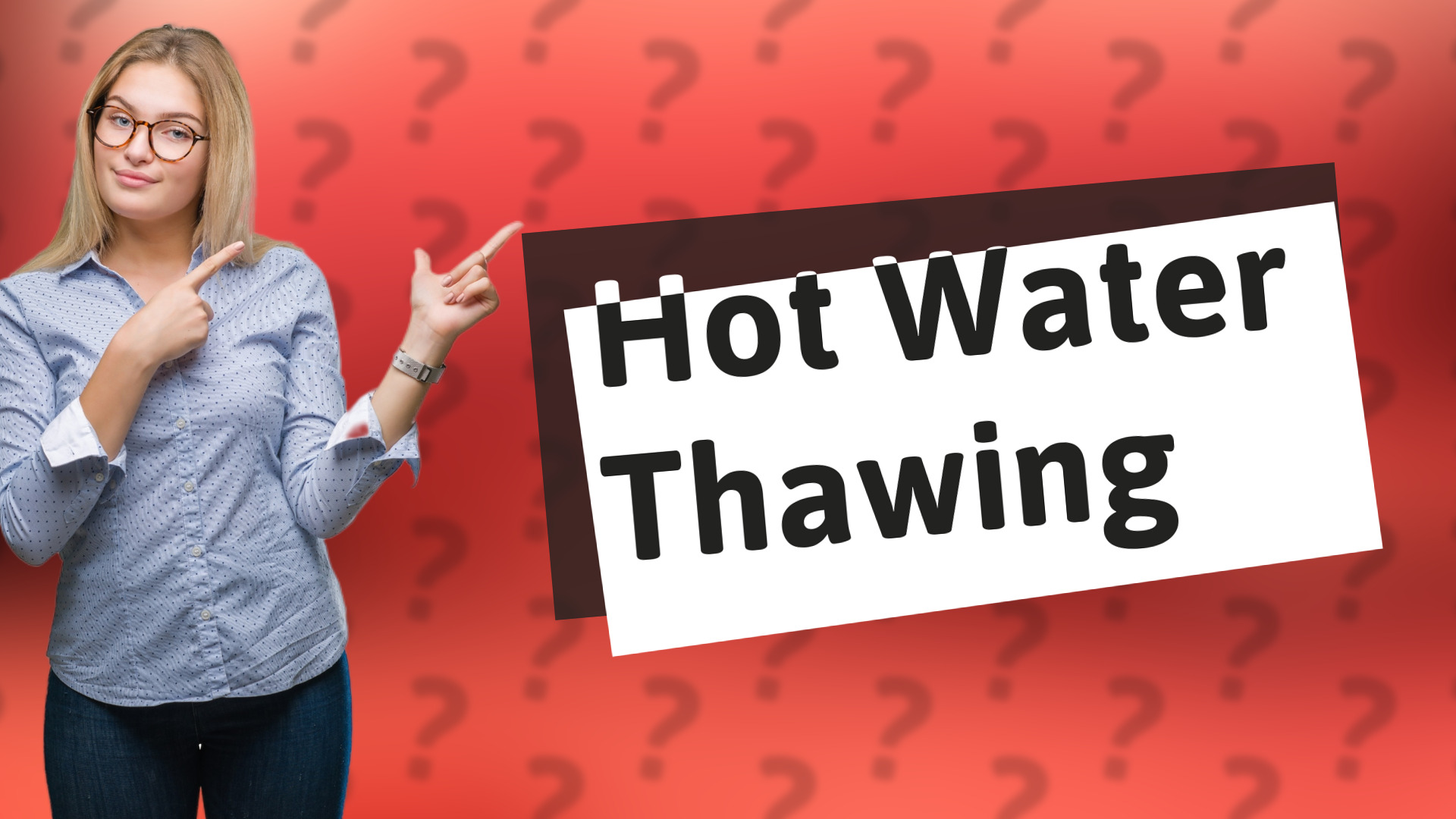 Hot Water Thawing