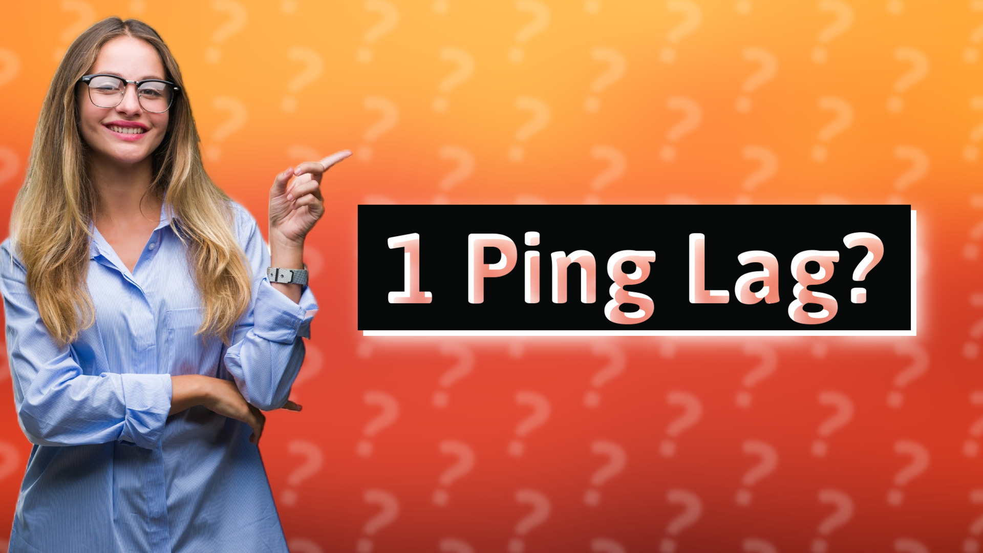 1 Ping Lag?