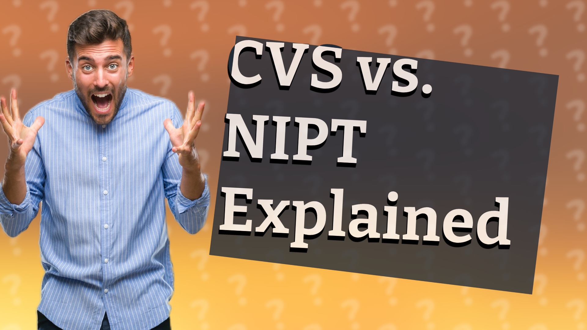 CVS vs. NIPT Explained