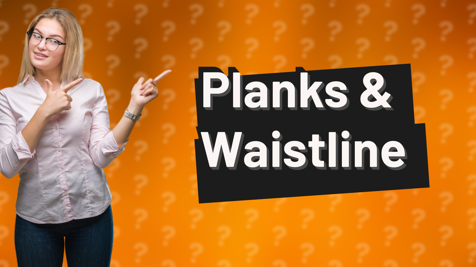 Planks & Waistline