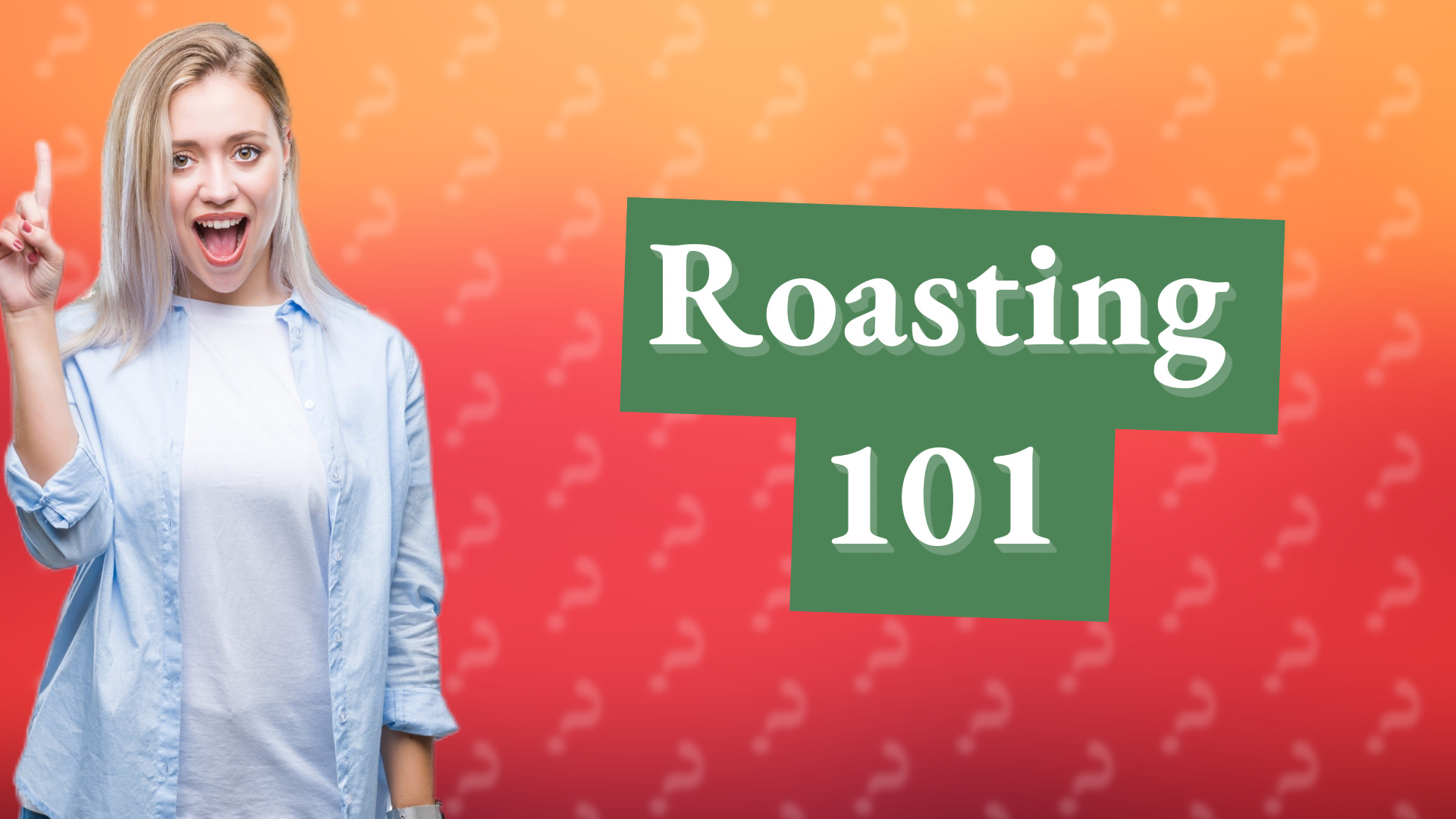 Roasting 101