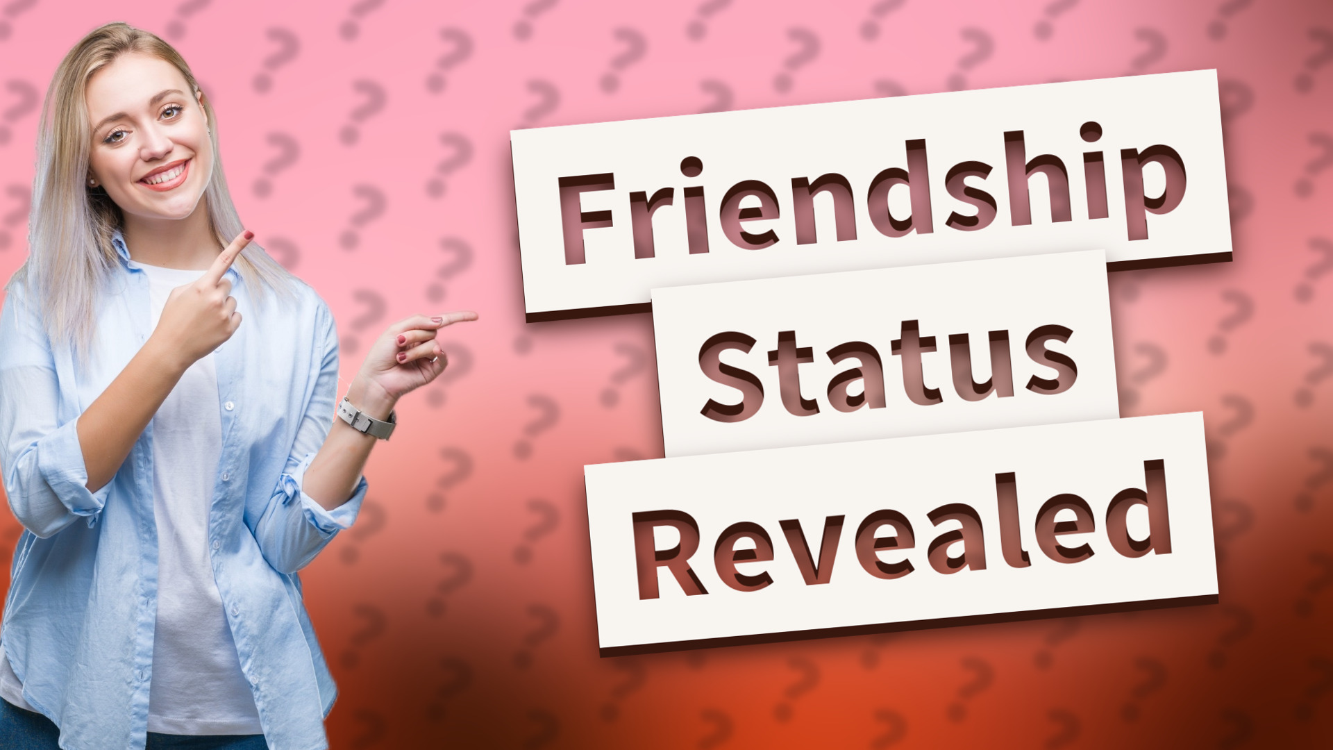 Friendship Status Revealed
