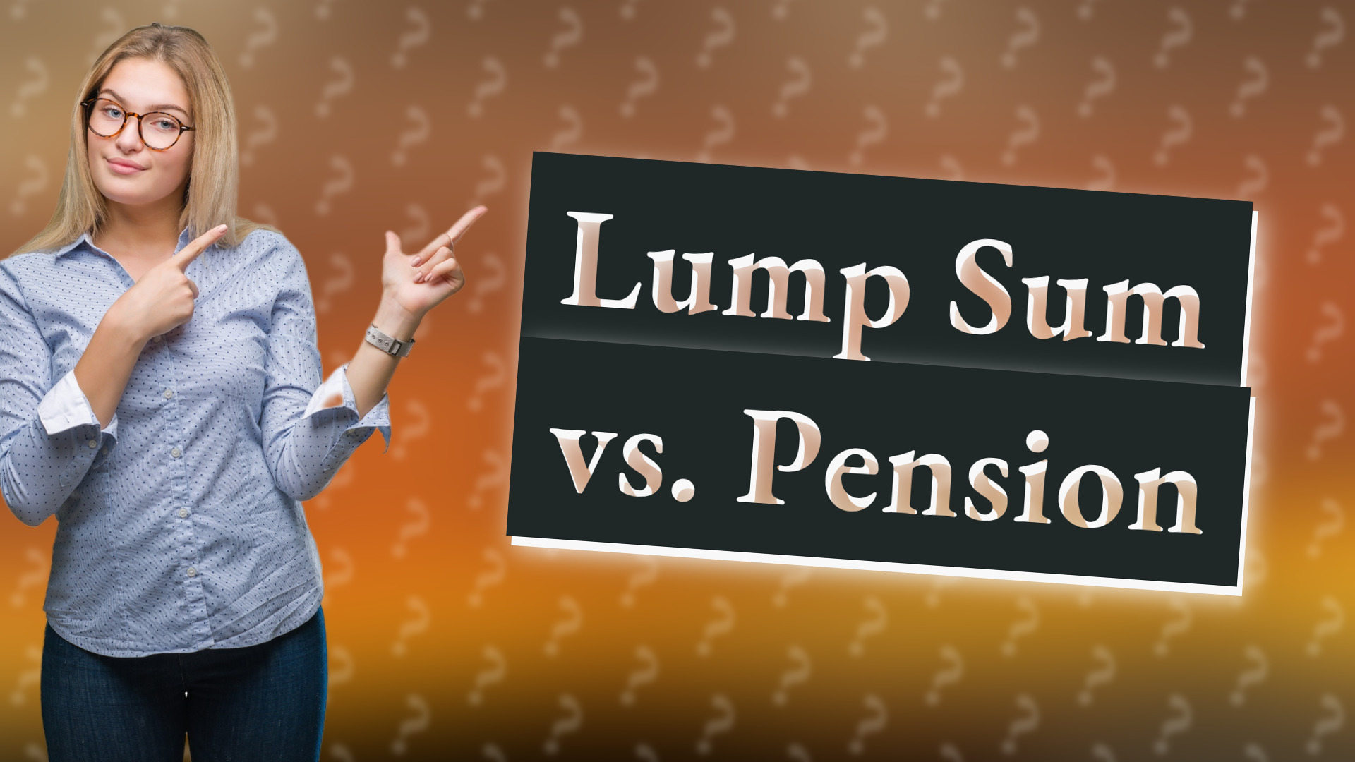 Lump Sum vs. Pension