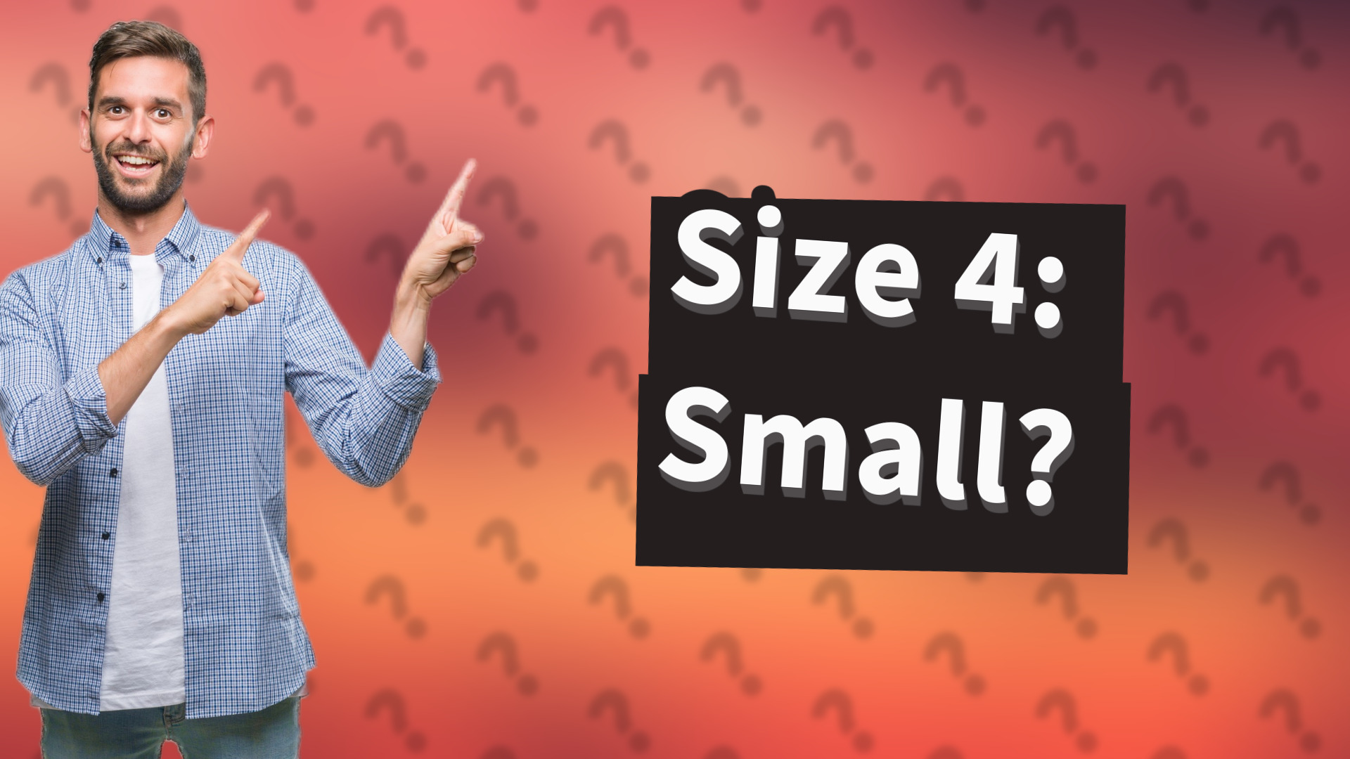 Size 4: Small?