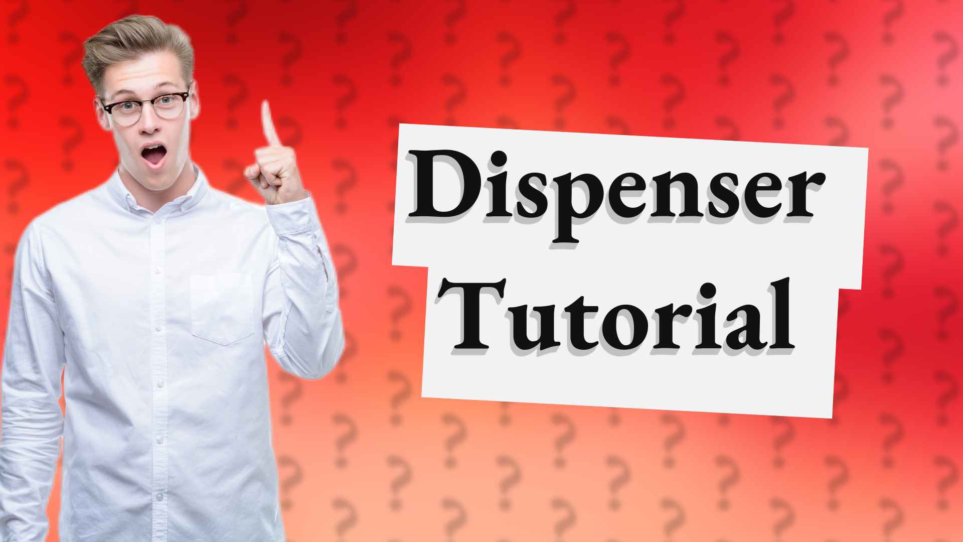 Dispenser Tutorial