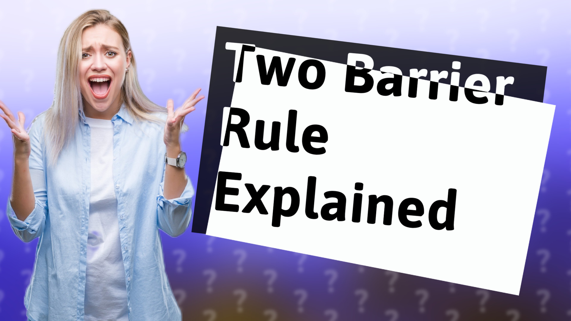 Two Barrier Rule Explained