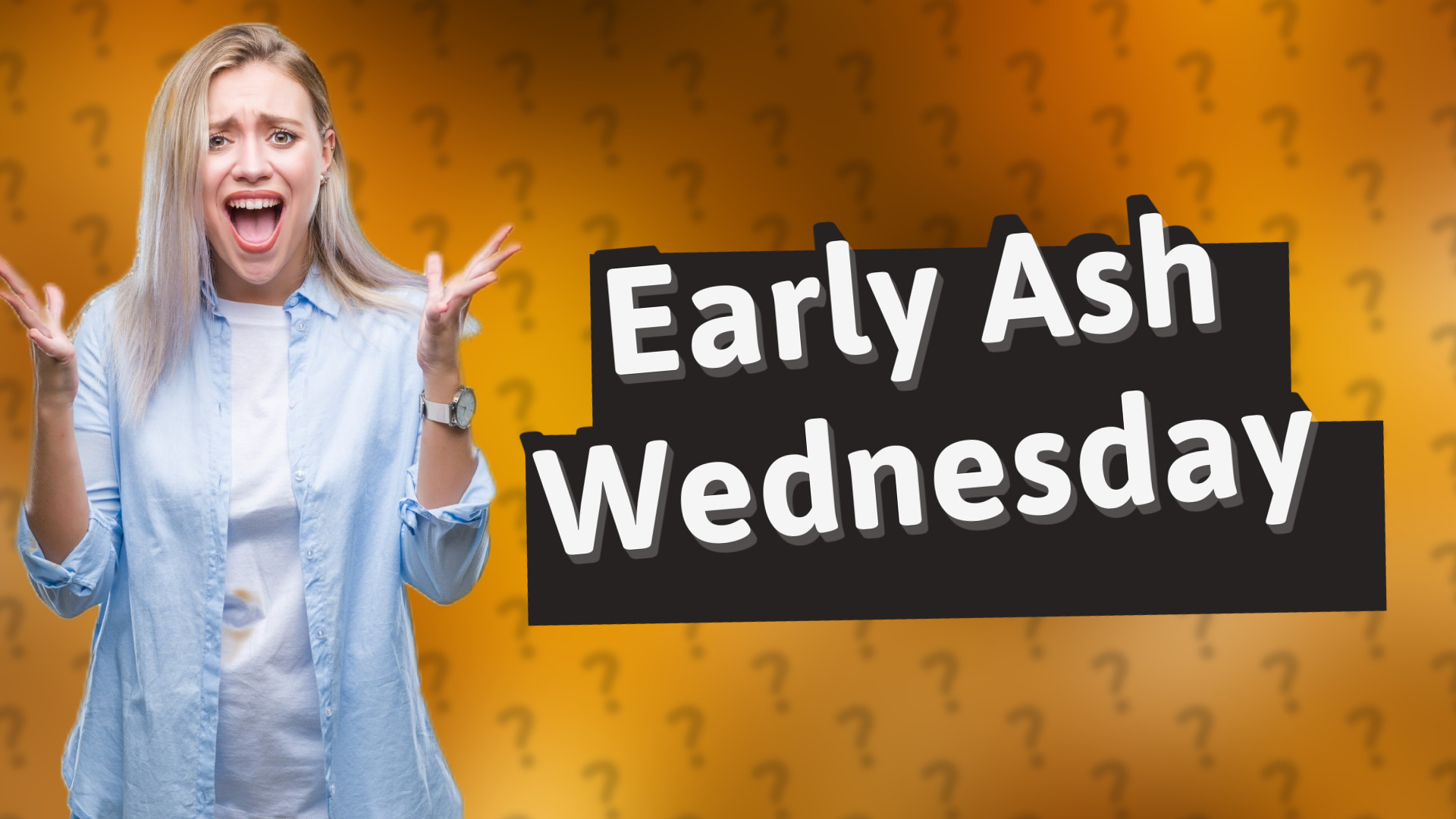 Early Ash Wednesday