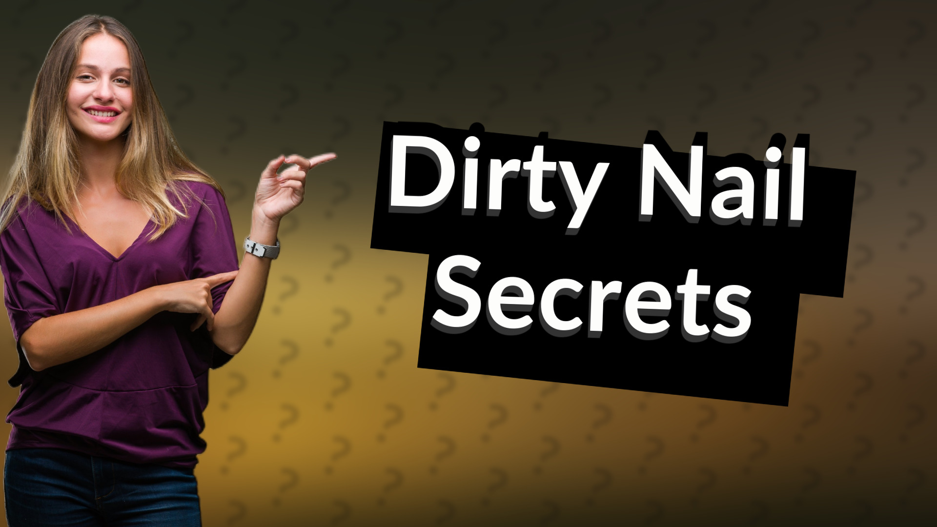 Dirty Nail Secrets