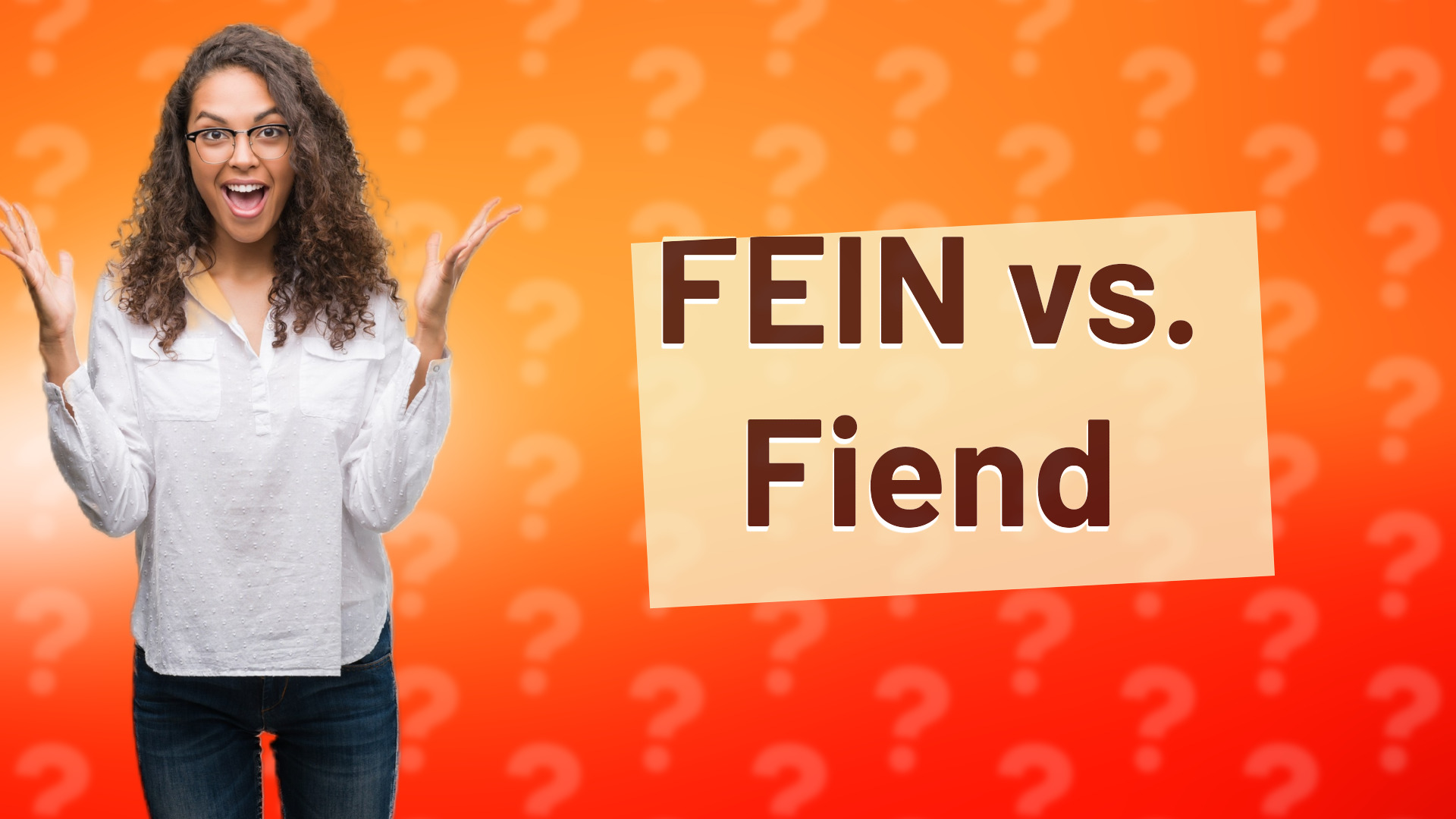 FEIN vs. Fiend