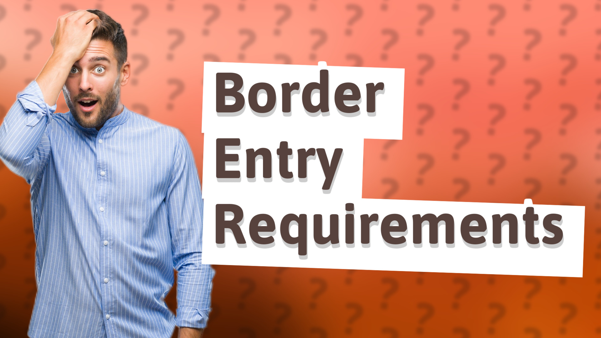 Border Entry Requirements