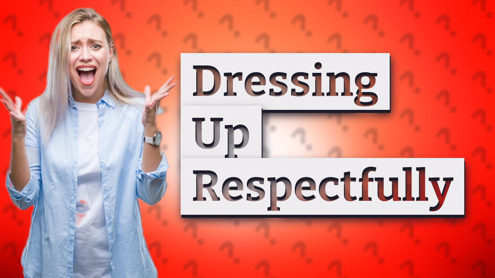 Dressing Up Respectfully