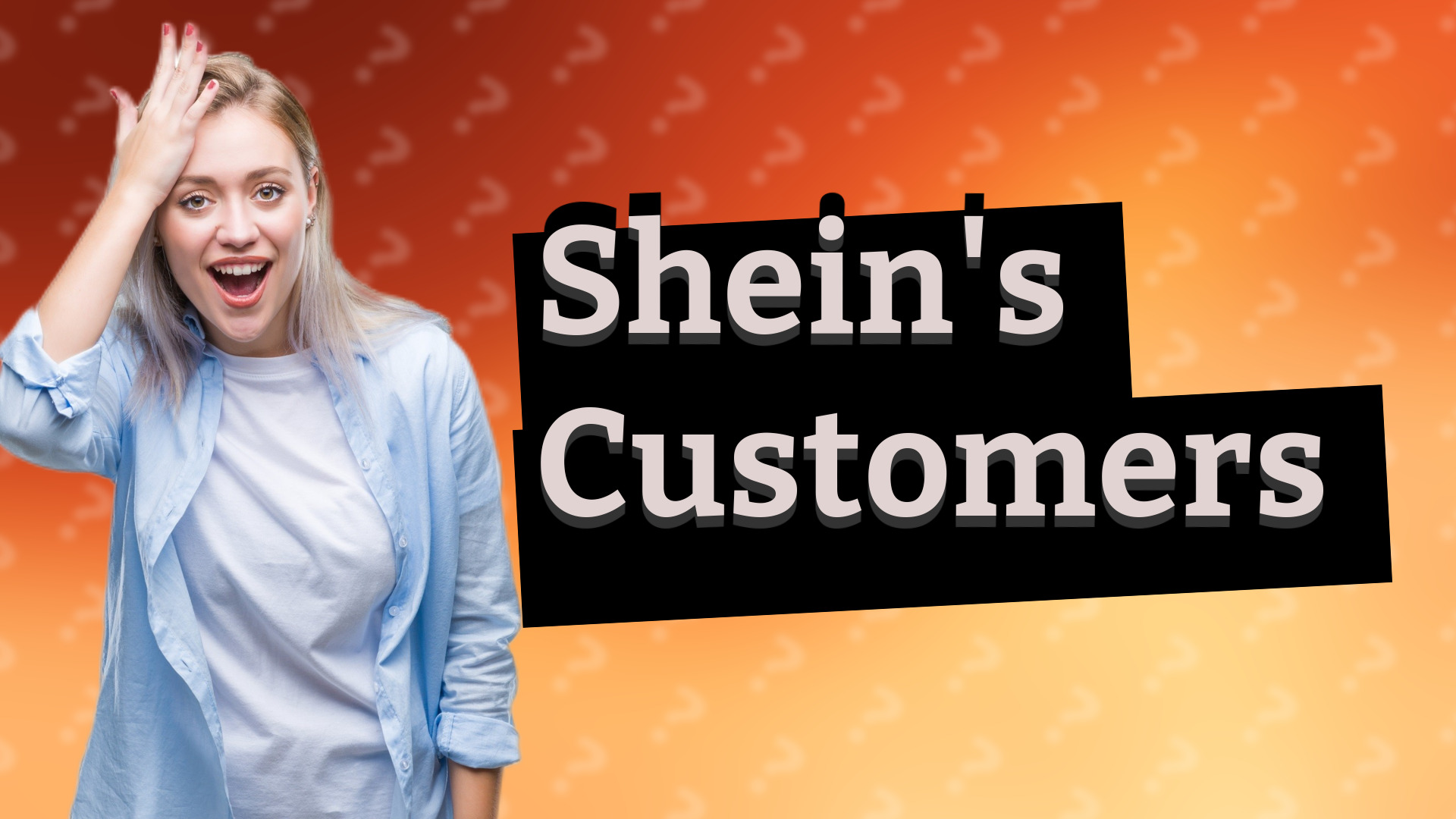 Shein's Customers