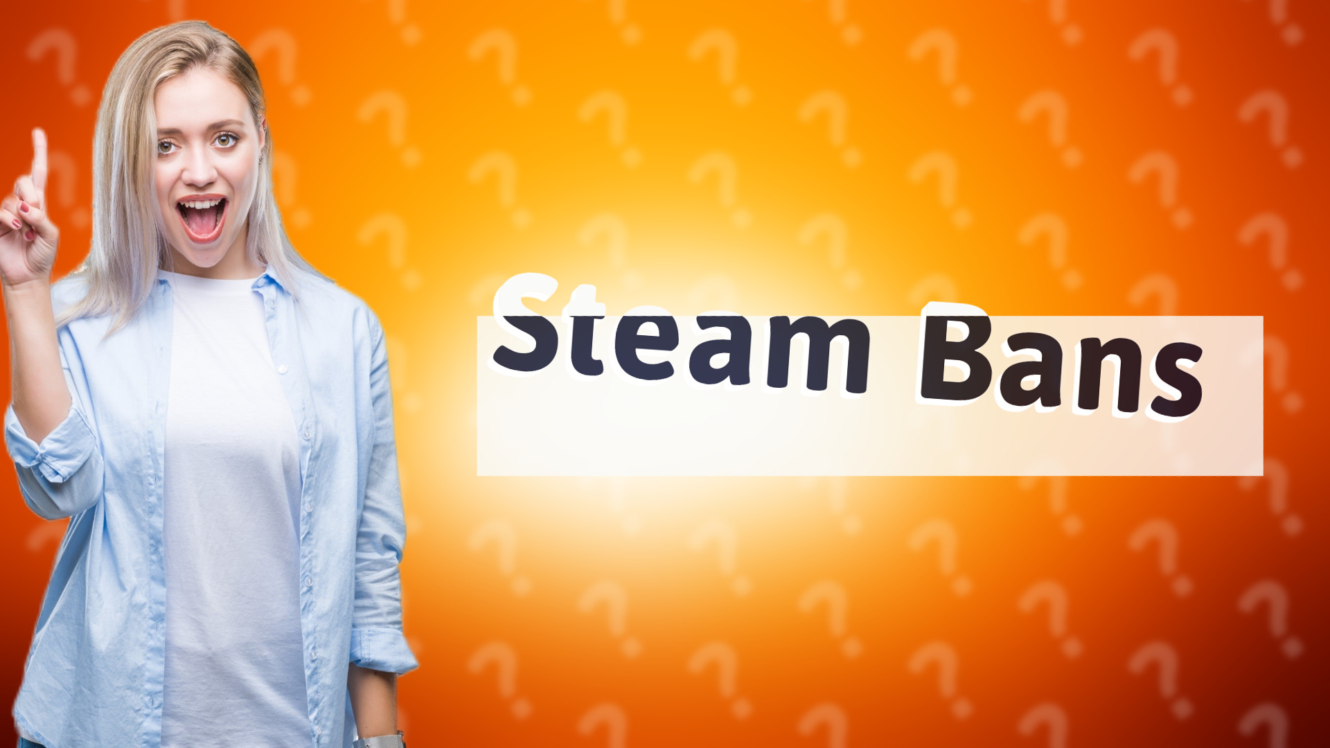 Steam Bans