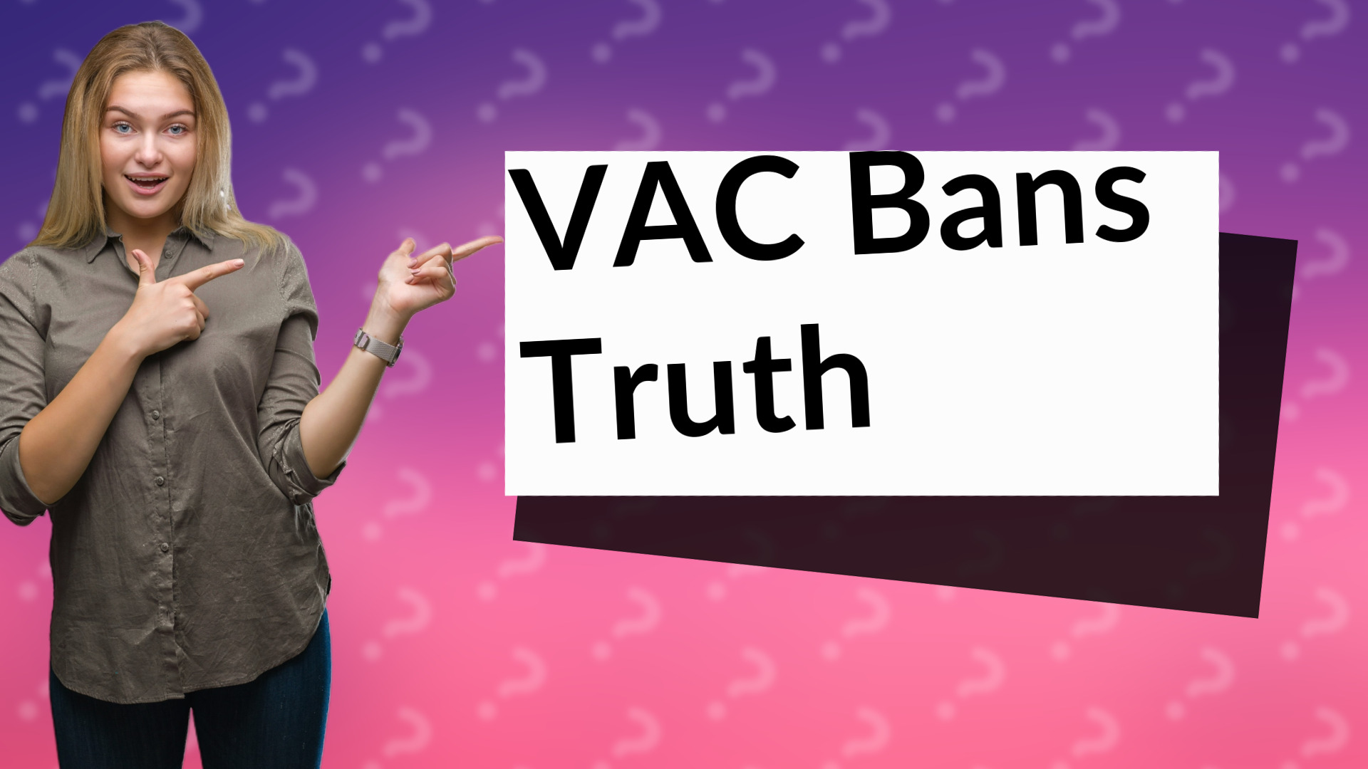 VAC Bans Truth
