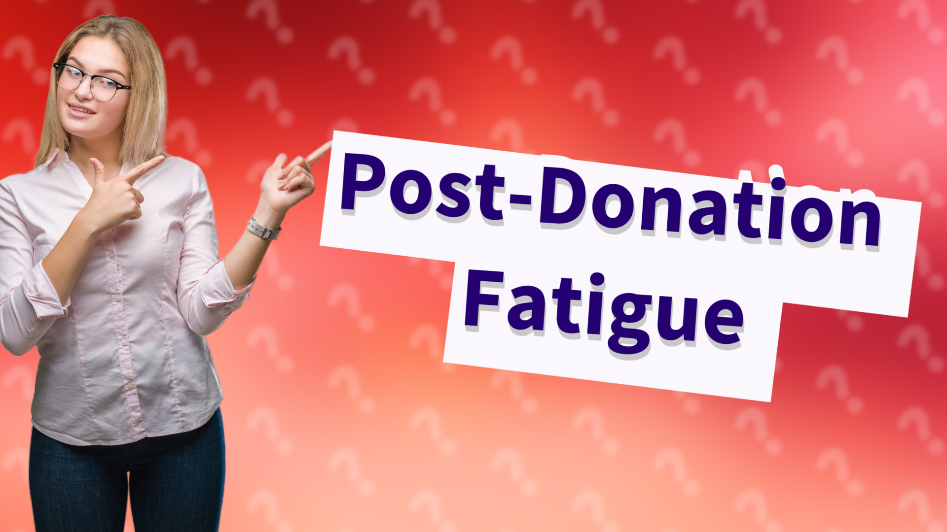 Post-Donation Fatigue