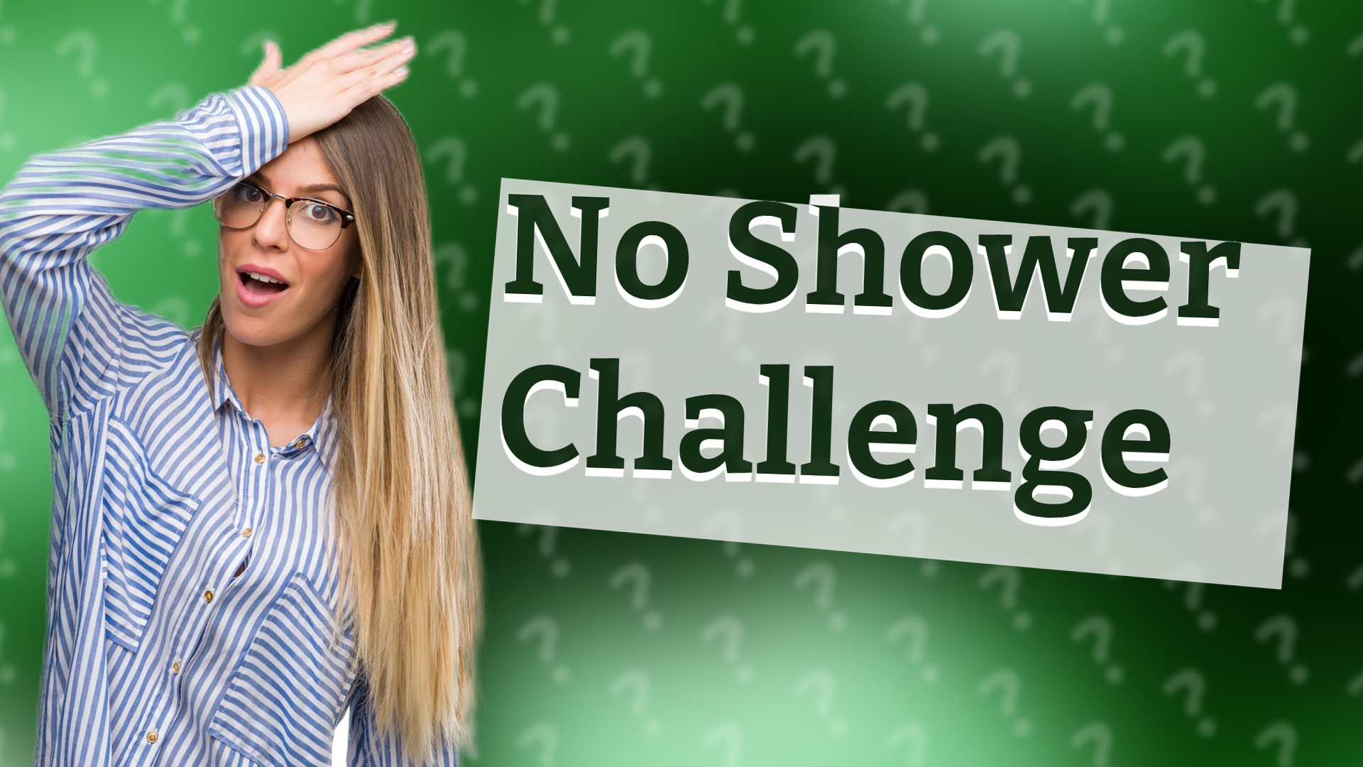 No Shower Challenge