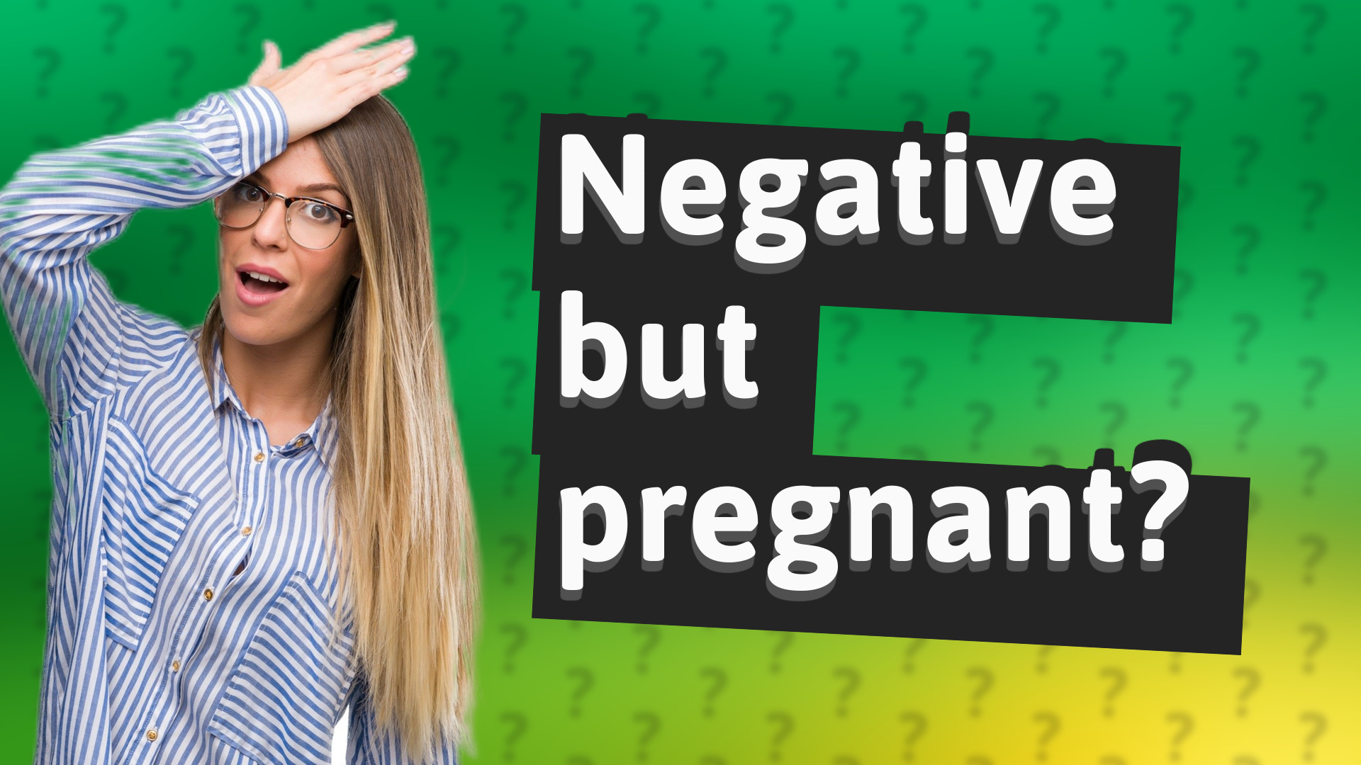 Negative but pregnant?