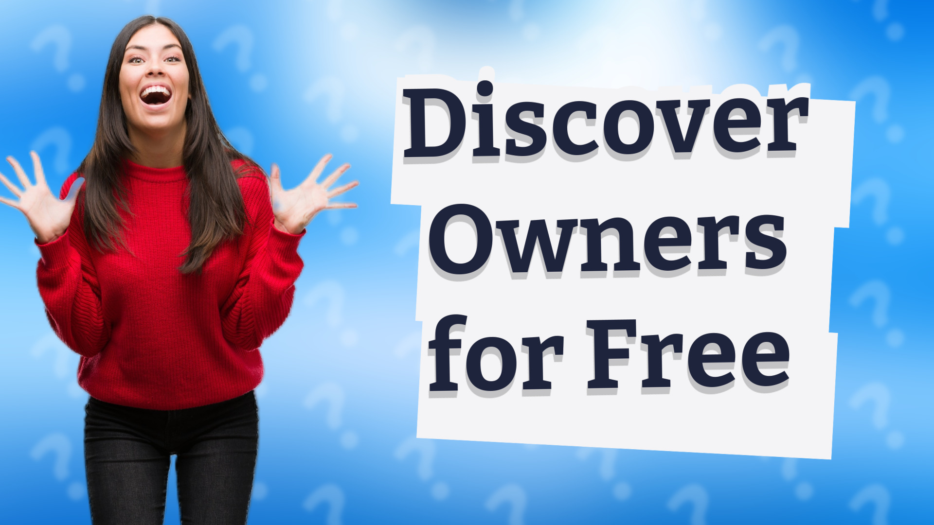 Discover Owners for Free