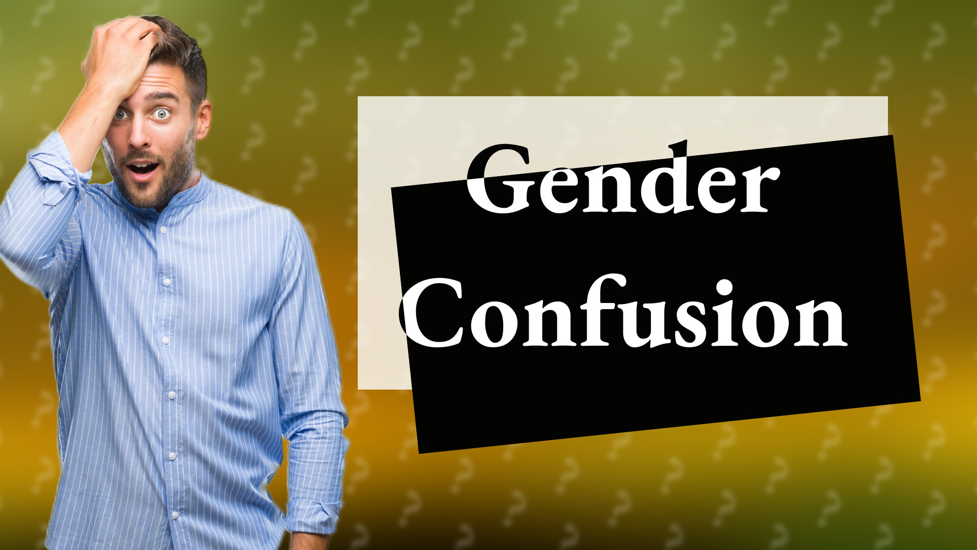 Gender Confusion
