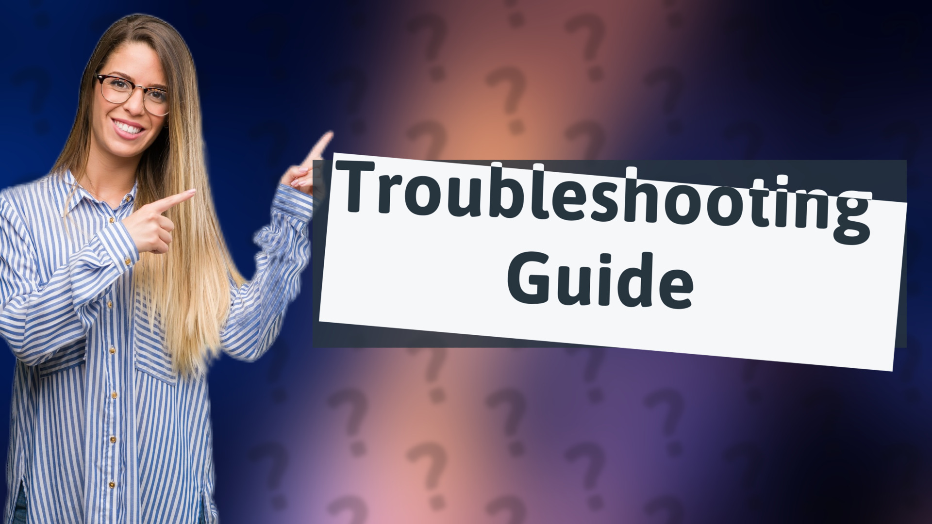 Troubleshooting Guide