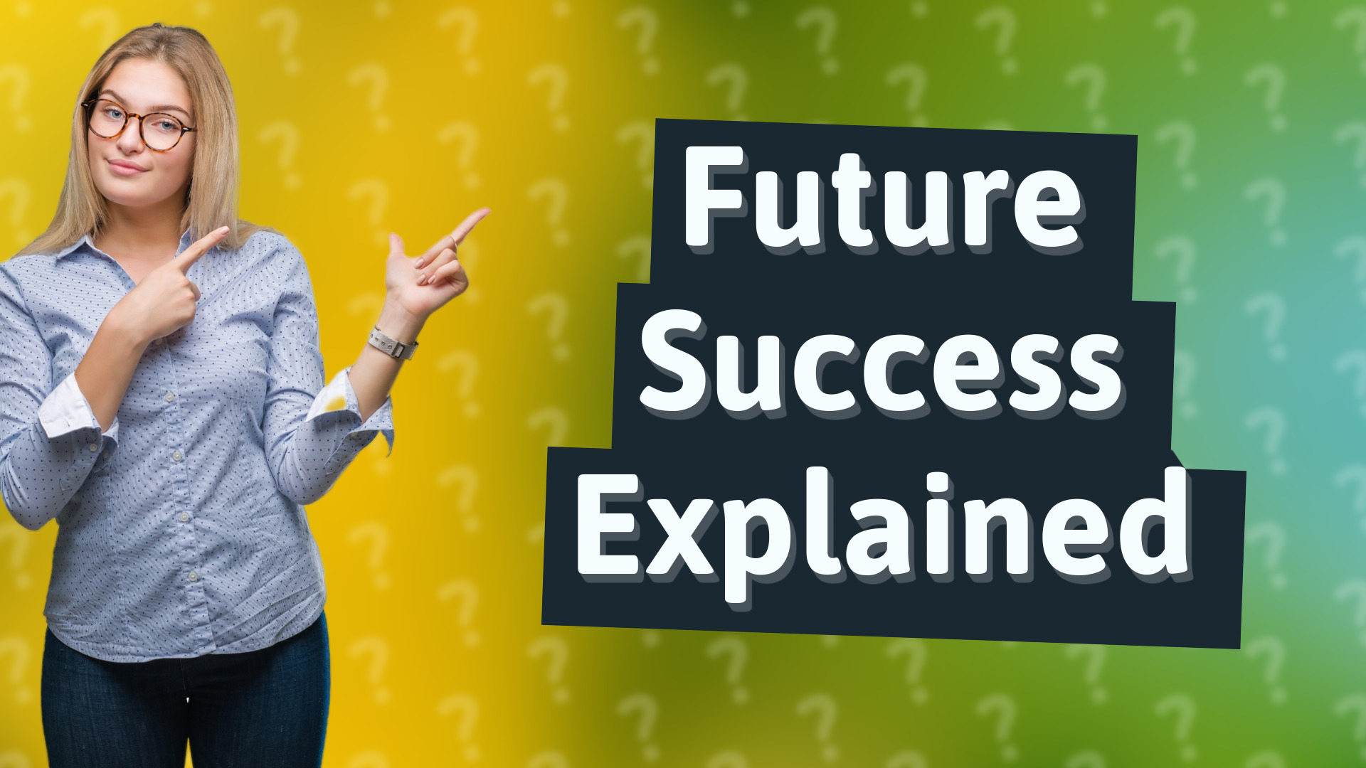 Future Success Explained