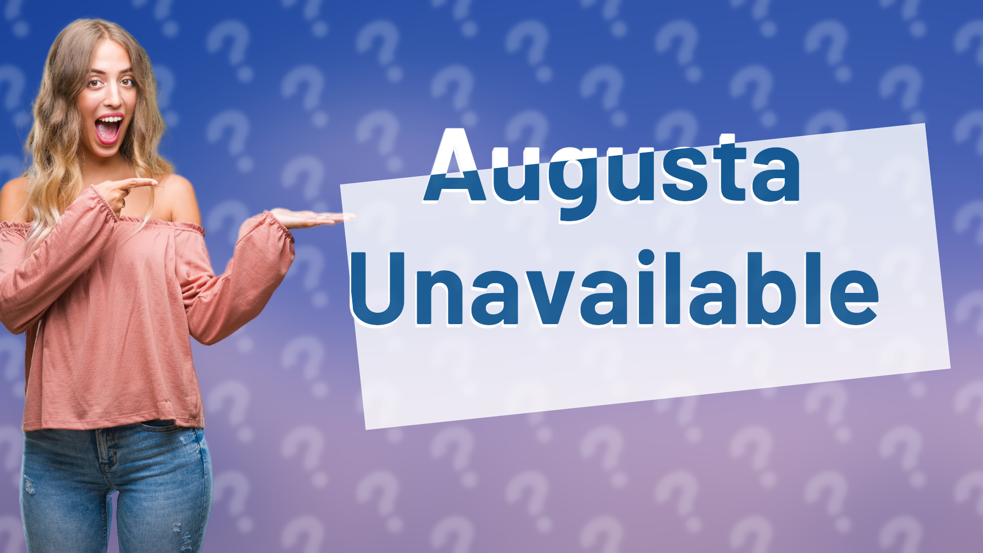 Augusta Unavailable