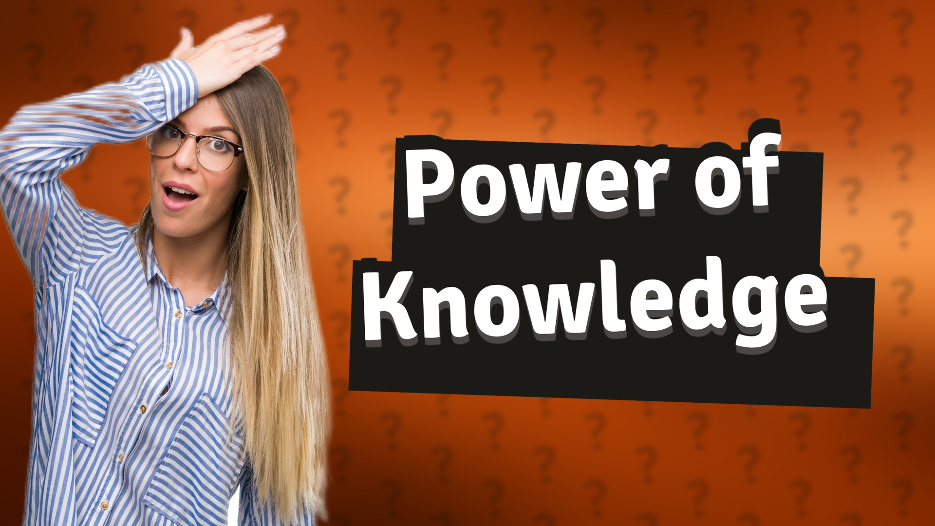 Power of Knowledge
