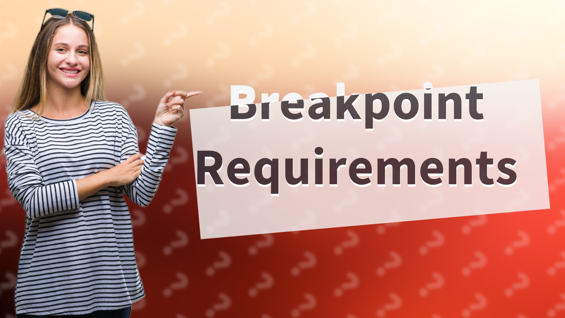 Breakpoint Requirements