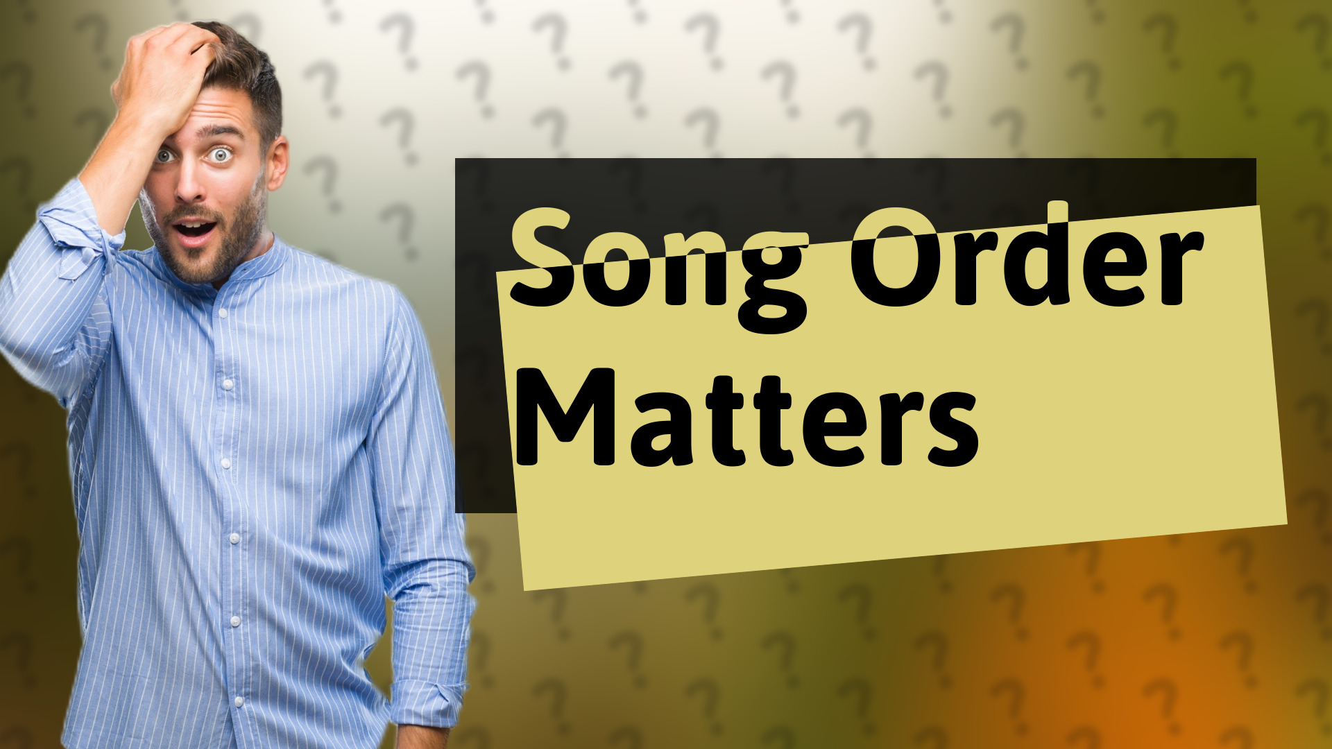 Song Order Matters