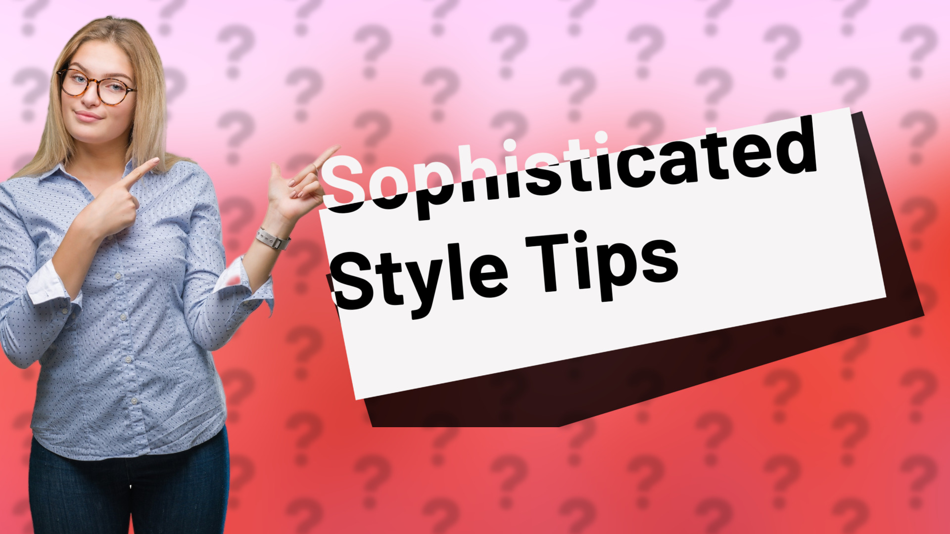 Sophisticated Style Tips
