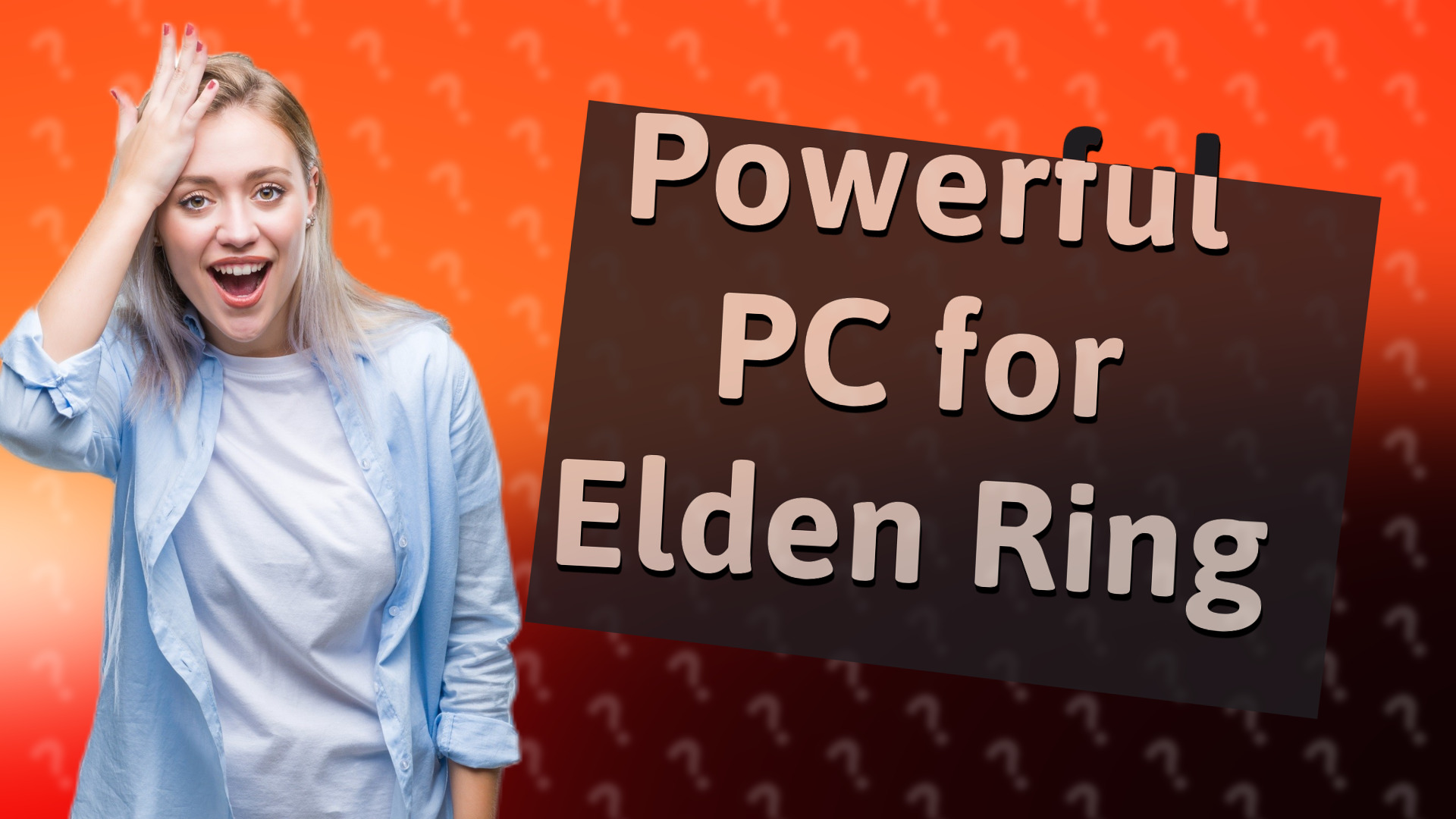 Powerful PC for Elden Ring