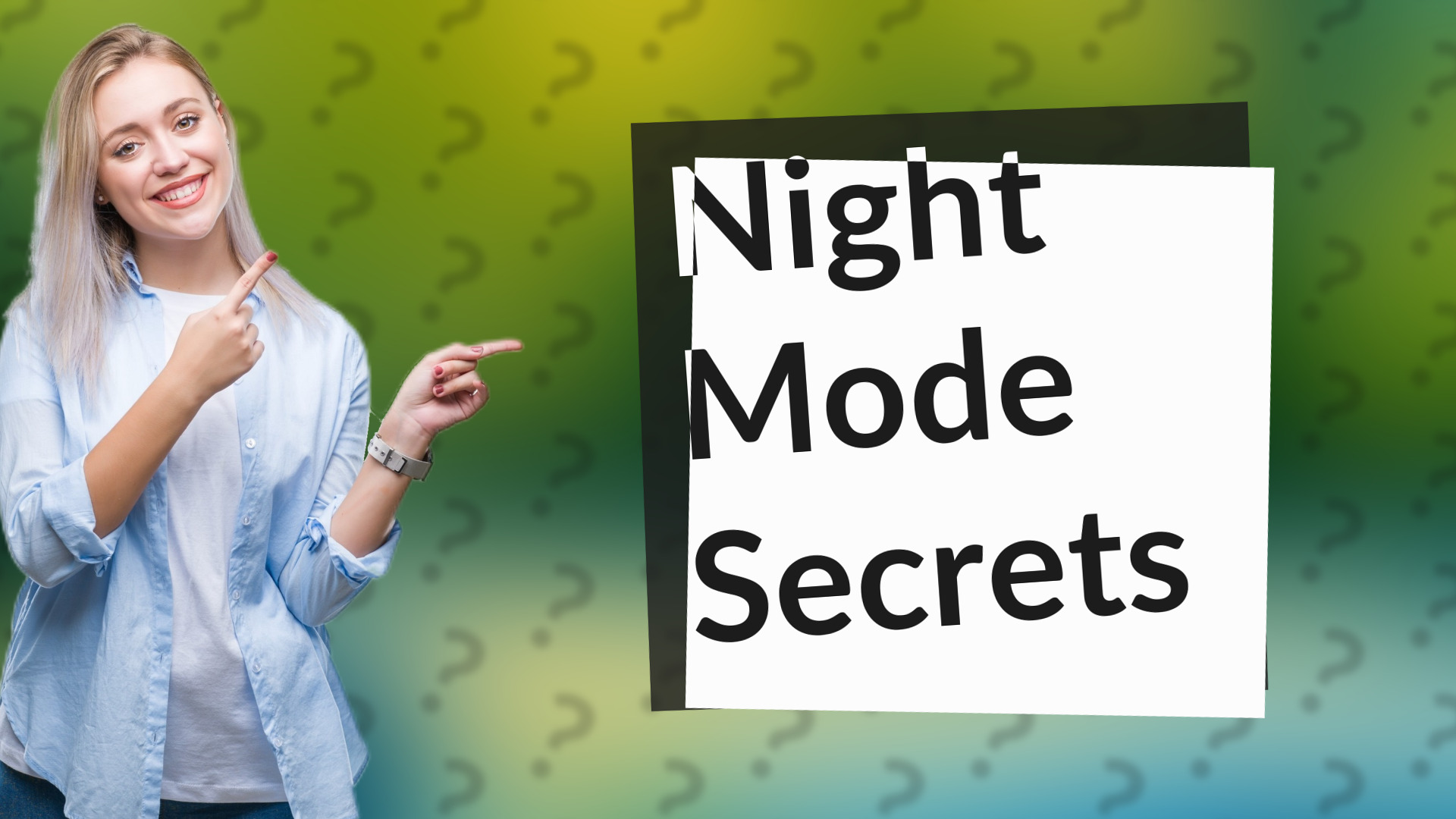Night Mode Secrets