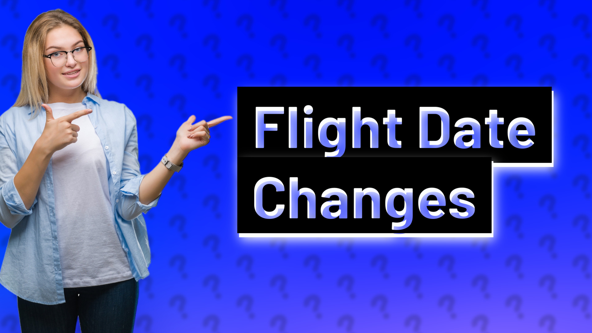 Flight Date Changes