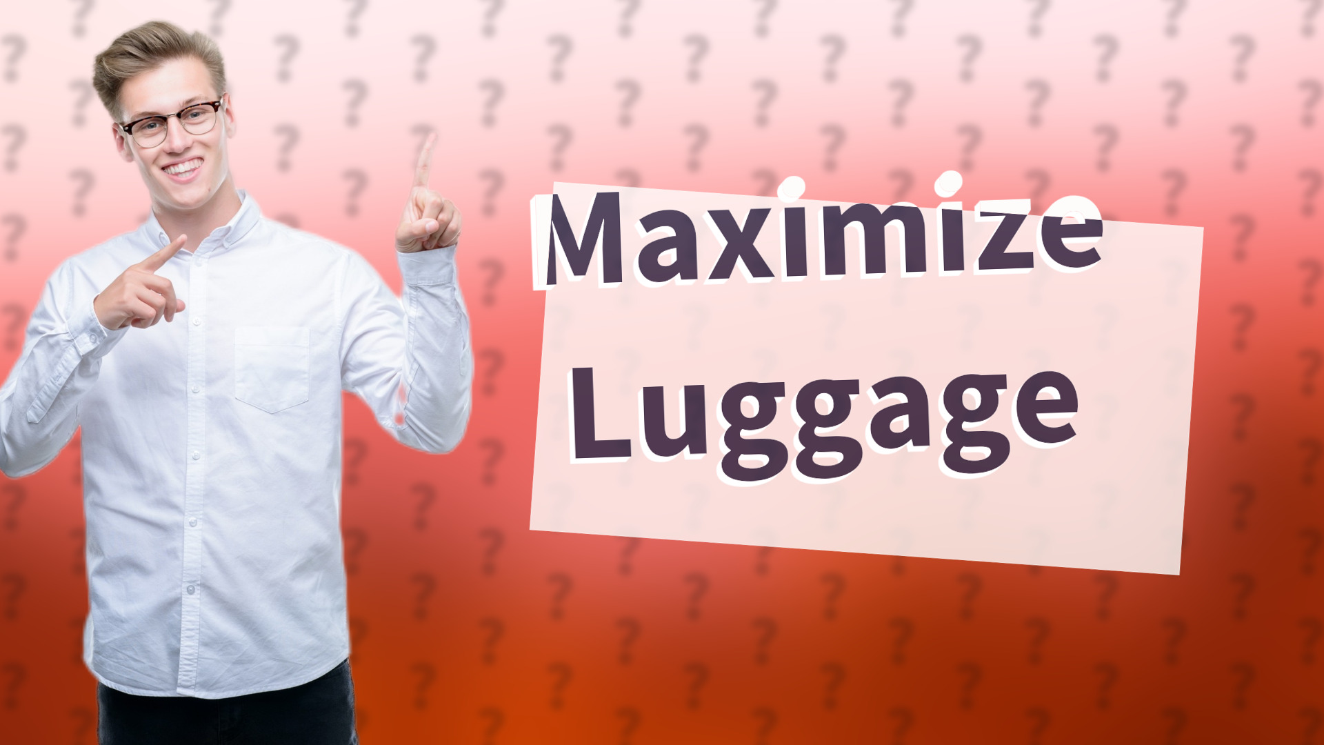 Maximize Luggage