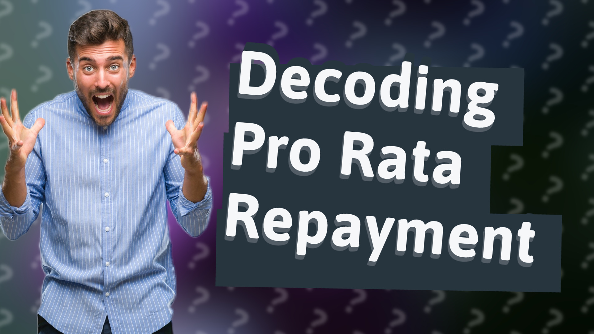 Decoding Pro Rata Repayment
