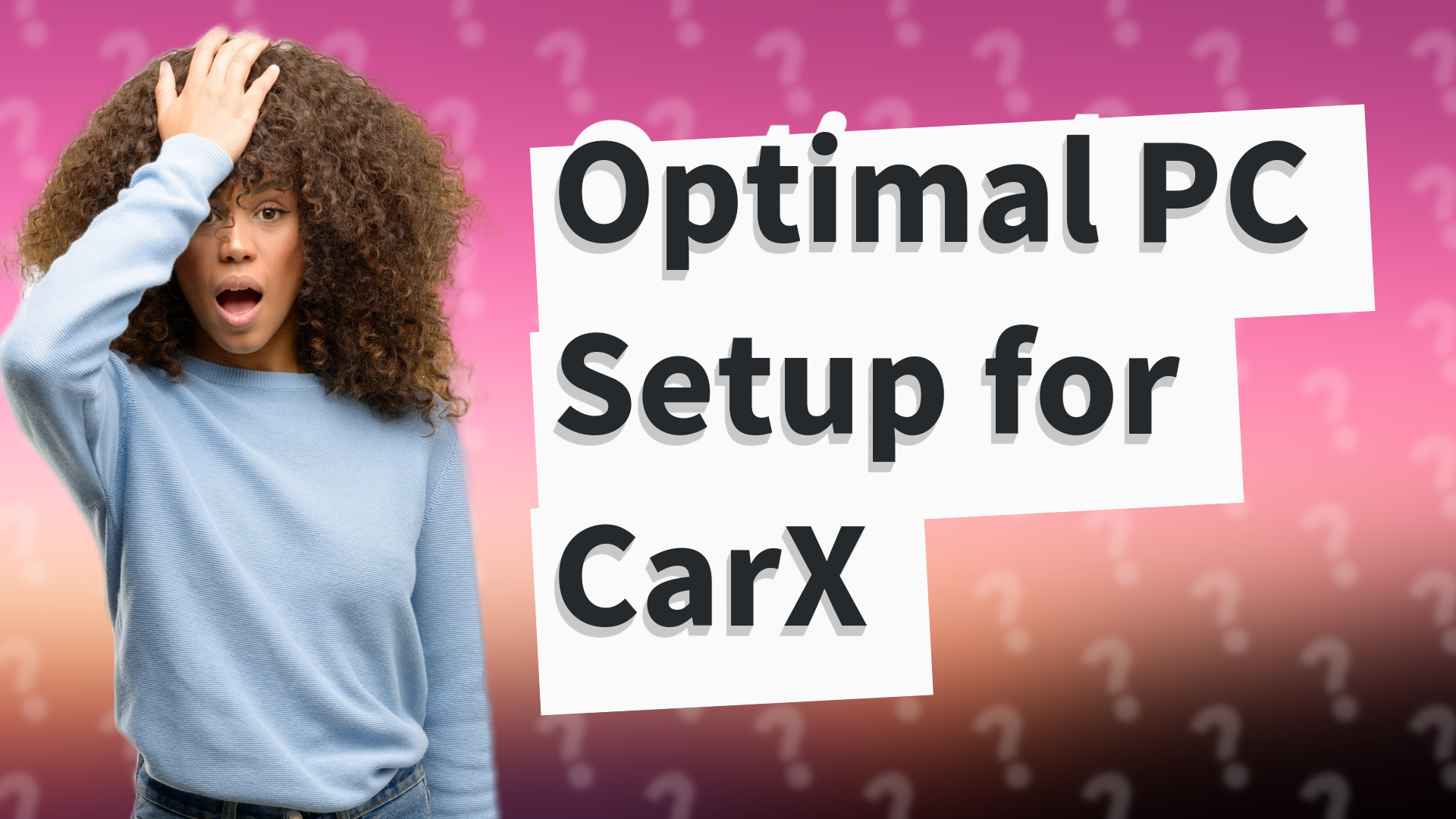 Optimal PC Setup for CarX