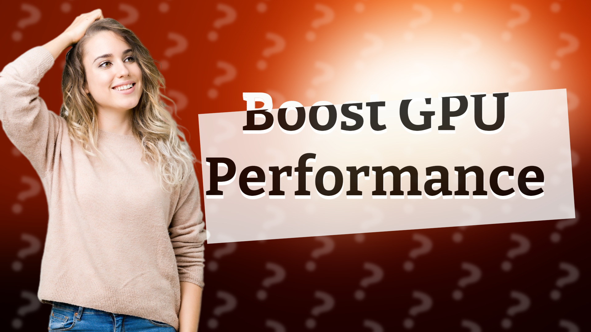 Boost GPU Performance