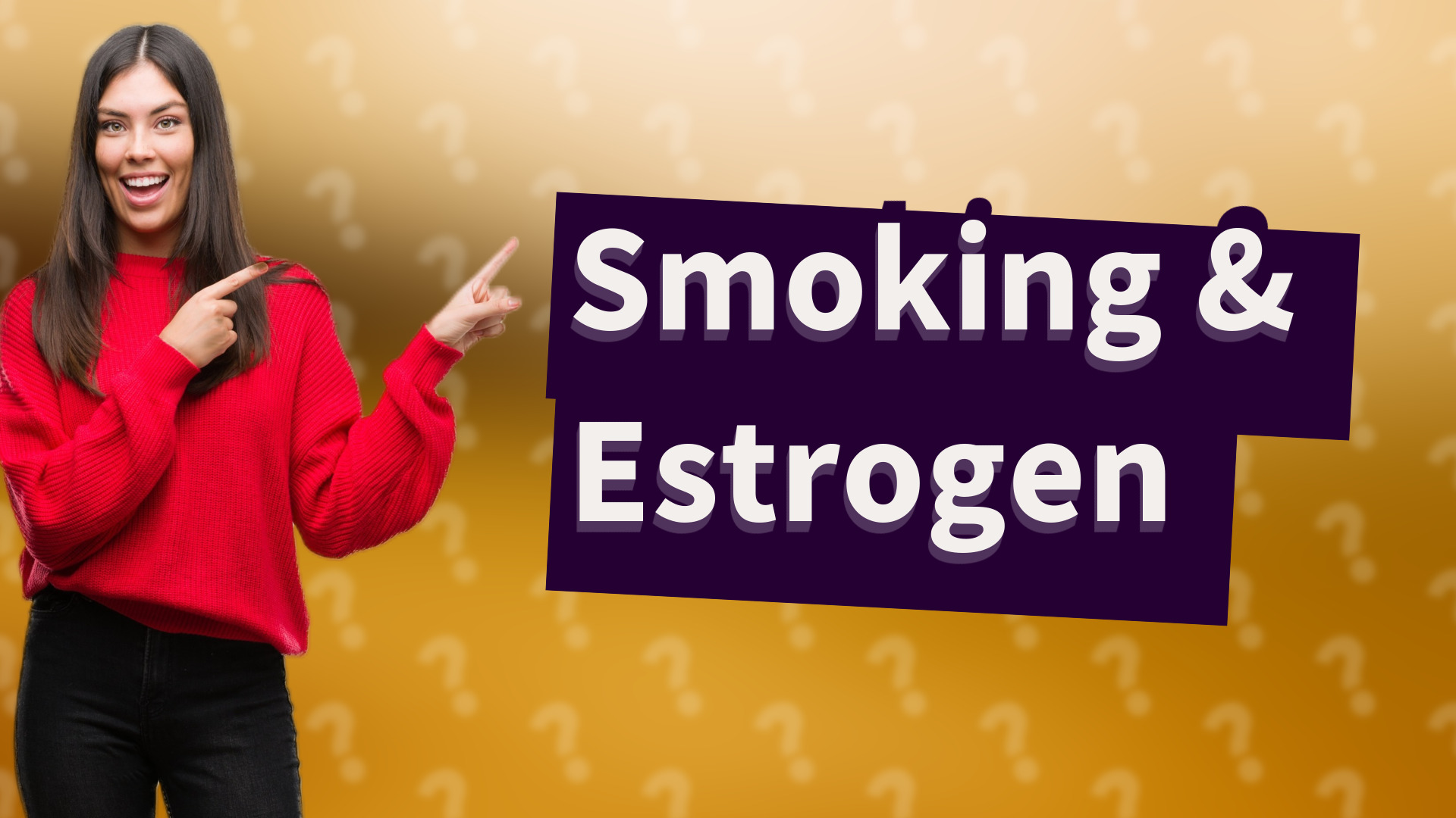 Smoking & Estrogen