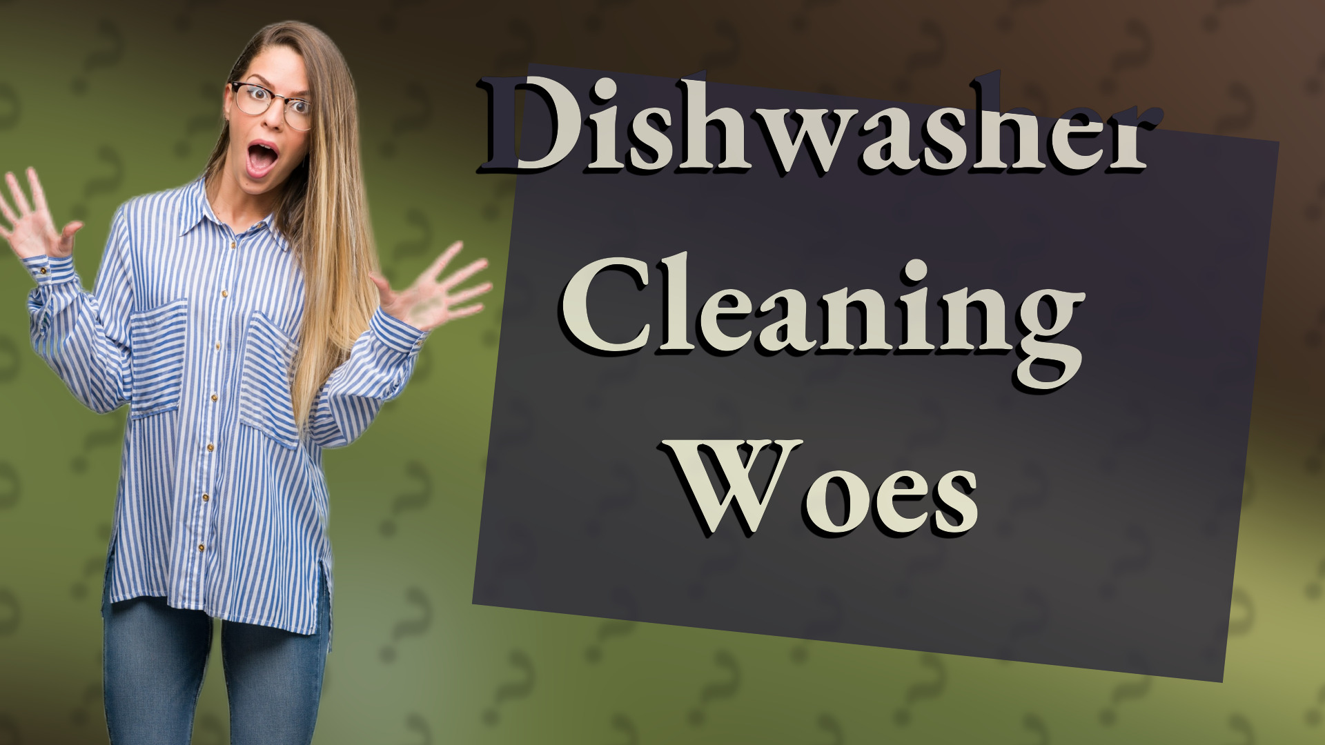 Dishwasher Cleaning Woes