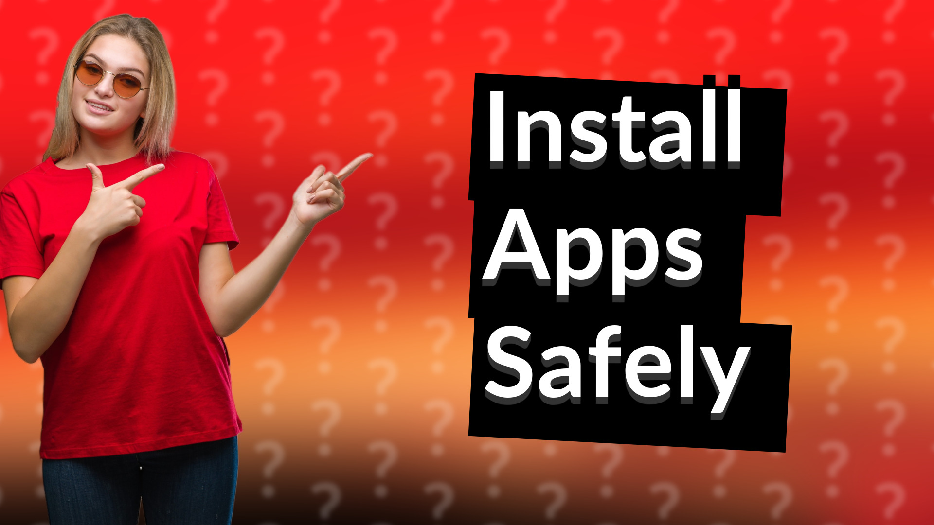 Install Apps Safely
