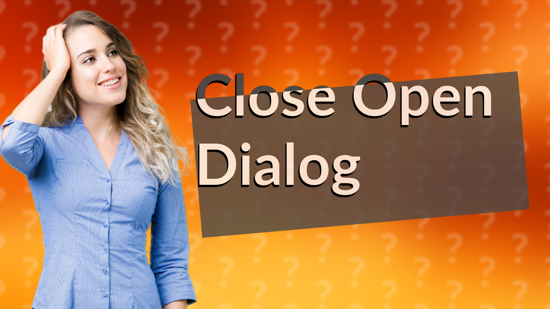 Close Open Dialog