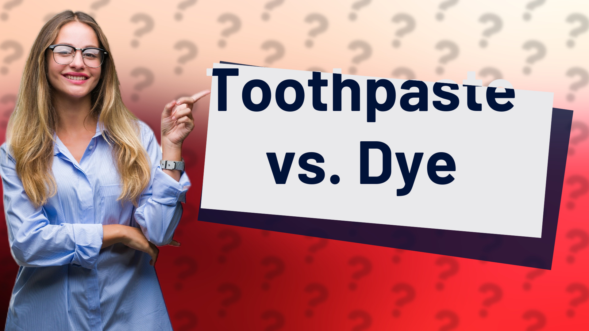 Toothpaste vs. Dye