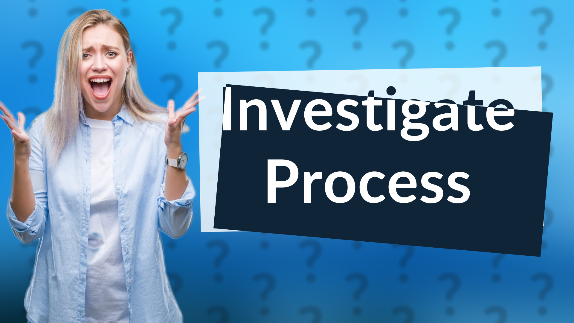 Investigate Process