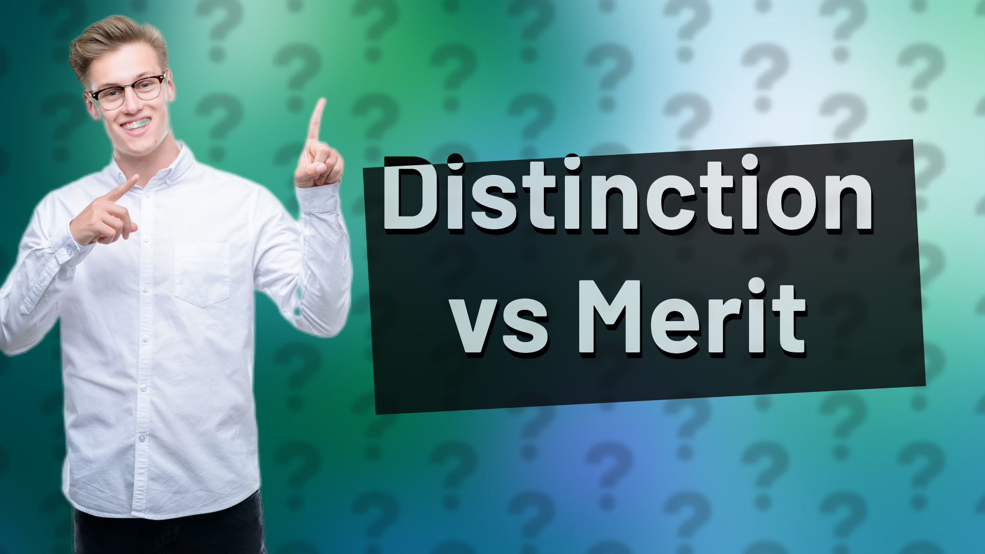 Distinction vs Merit