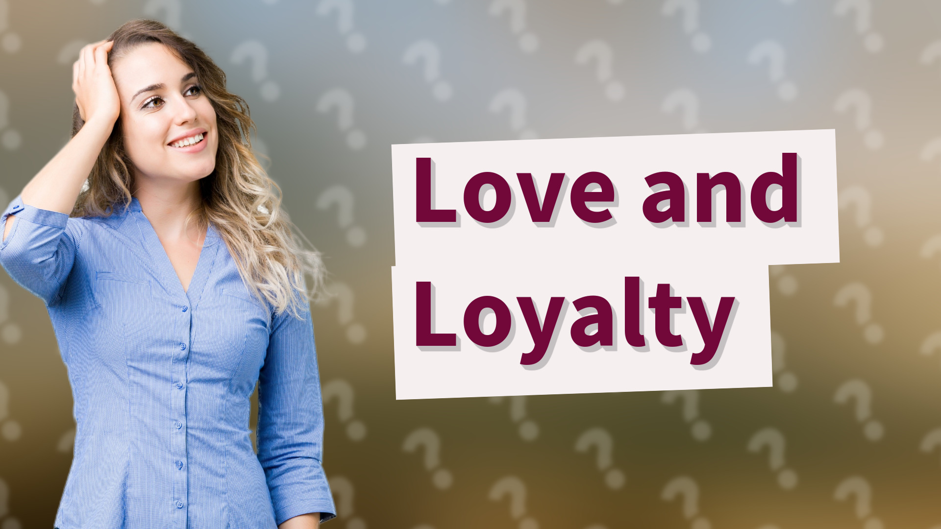 Love and Loyalty