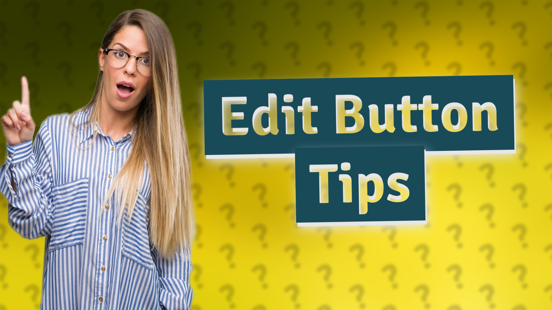Edit Button Tips