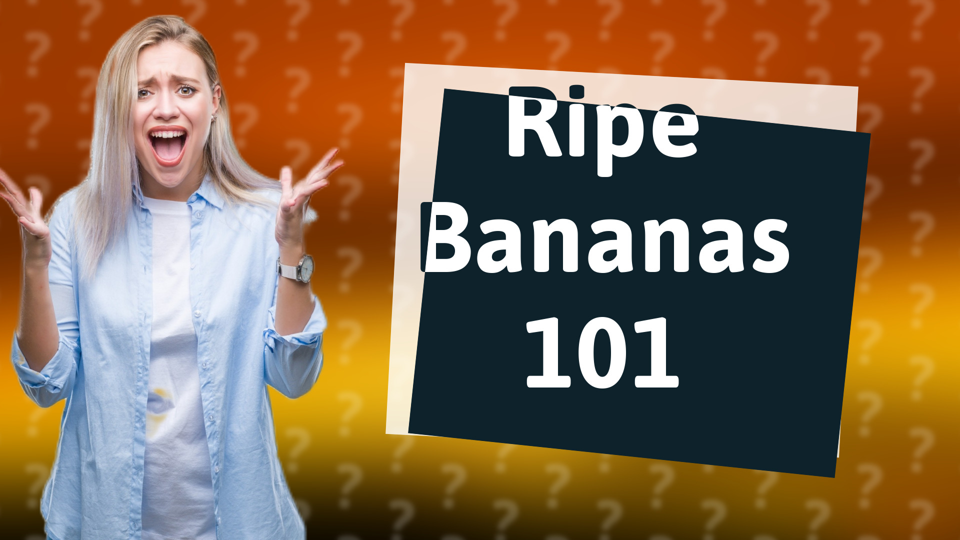 Ripe Bananas 101