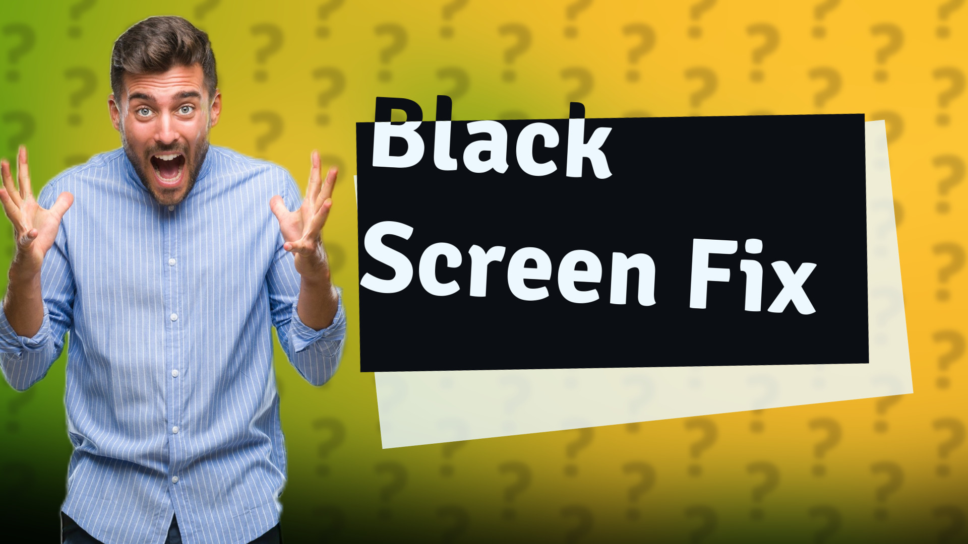 Black Screen Fix