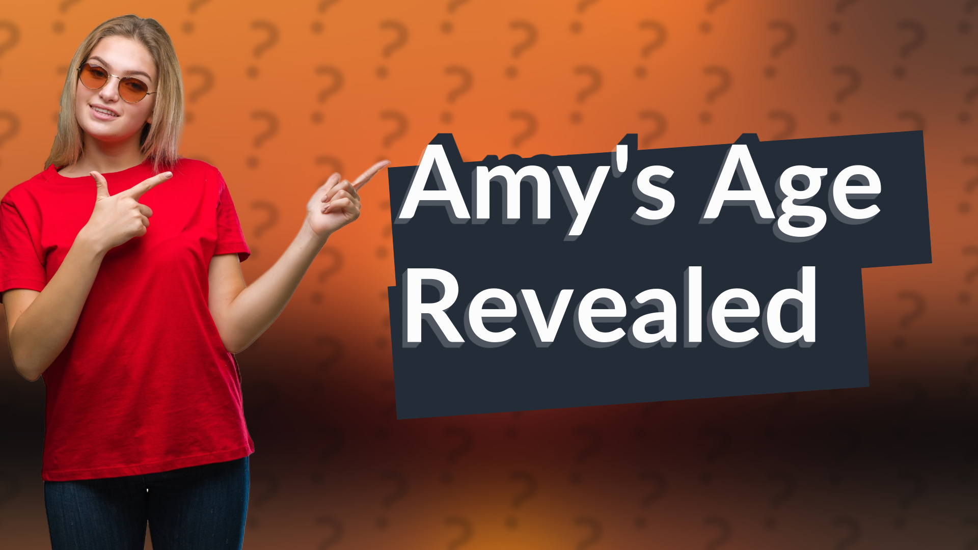 Amy's Age Revealed