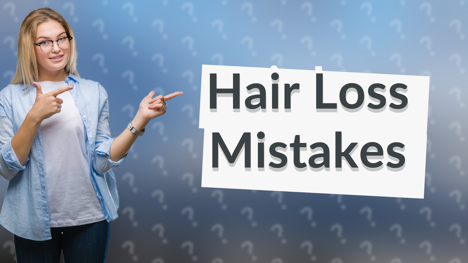 Hair Loss Mistakes
